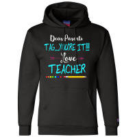 Dear Parents Tag You're It Love Teacher Funny T-shirt Gifts Champion Hoodie | Artistshot