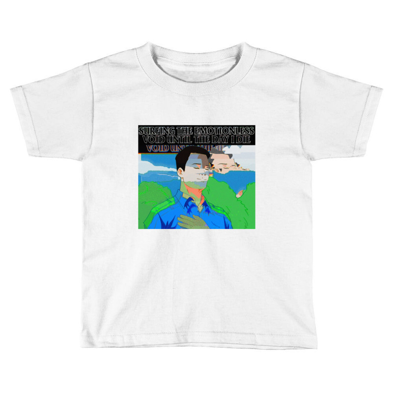 Surfing The Emotionless Void Until The Day I Die Dark Nihilism Toddler T-shirt by ralinesah | Artistshot