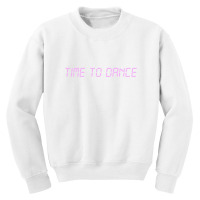 Time To Dance Youth Sweatshirt | Artistshot