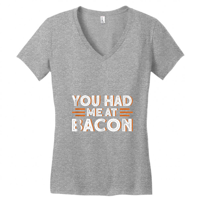 You Had Me At Bacon Women's V-Neck T-Shirt by ralinesah | Artistshot