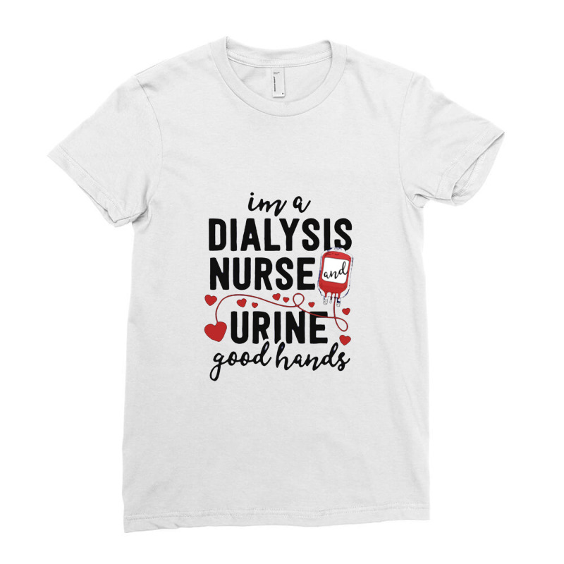 Dialysis Nurse Gifts For Women Funny Pun Urine Good Hands Ladies Fitted T-Shirt by johnoconnorart | Artistshot