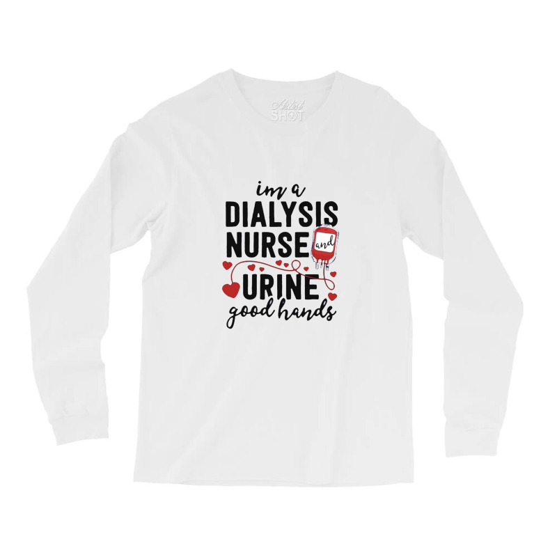 Dialysis Nurse Gifts For Women Funny Pun Urine Good Hands Long Sleeve Shirts by johnoconnorart | Artistshot