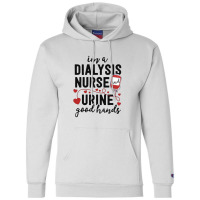 Dialysis Nurse Gifts For Women Funny Pun Urine Good Hands Champion Hoodie | Artistshot