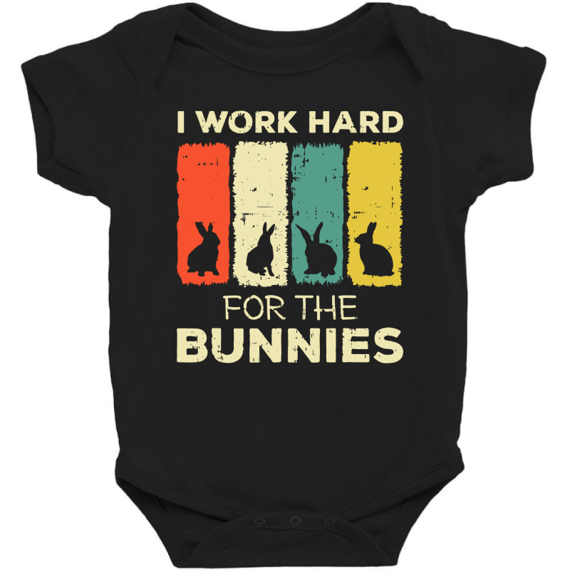 I Work Hard For The Bunnies Baby Bodysuit by RoyalTees | Artistshot