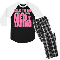 Buddhist T  Shirt Talk To Me When You Finish Meditating T  Shirt Men's 3/4 Sleeve Pajama Set | Artistshot