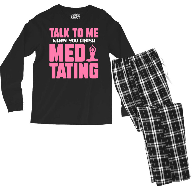 Buddhist T  Shirt Talk To Me When You Finish Meditating T  Shirt Men's Long Sleeve Pajama Set | Artistshot