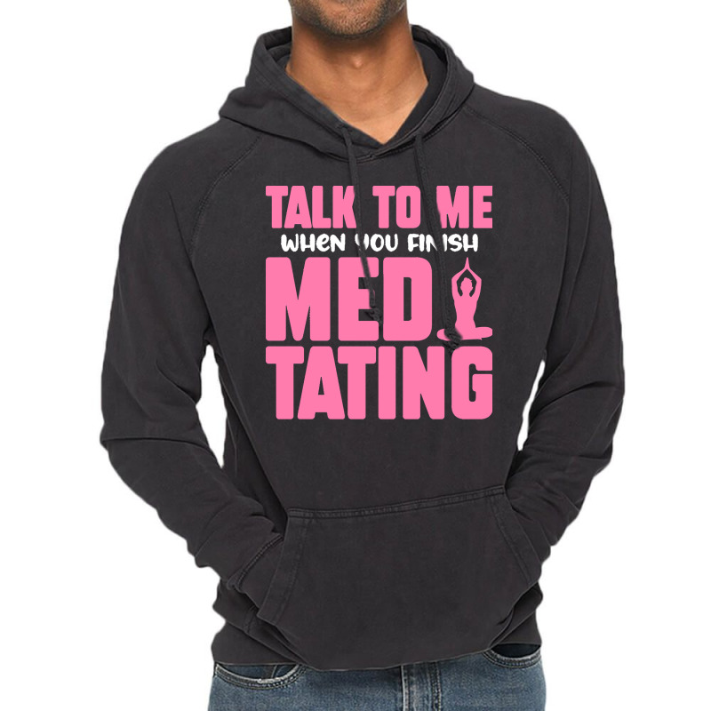 Buddhist T  Shirt Talk To Me When You Finish Meditating T  Shirt Vintage Hoodie | Artistshot