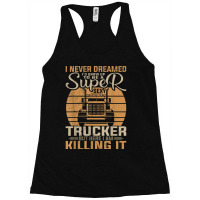 Trucker Funny Truck Driver For Trucker Wife Trucking Racerback Tank | Artistshot