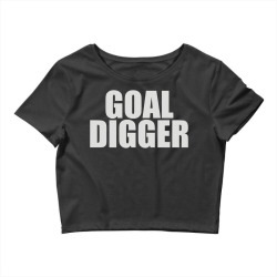 goal digger (3) Crop Top | Artistshot