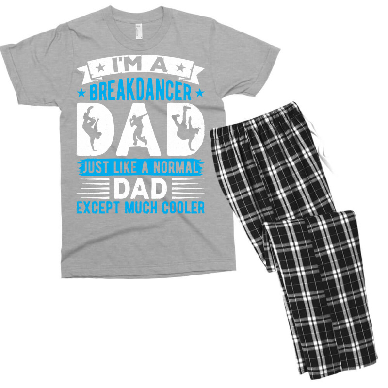 Breakdancer Dad Gifts T  Shirt I'm A Breakdancer Dad Break Dancing Hip Men's T-shirt Pajama Set by thymeartiste | Artistshot