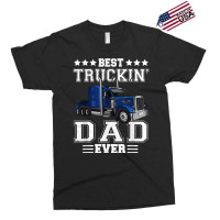 Trucker Best Truckin Dad Ever Big Rig Trucker Father's Day  108 Exclusive T-shirt | Artistshot