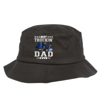 Trucker Best Truckin Dad Ever Big Rig Trucker Father's Day  108 Bucket Hat | Artistshot