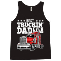 Trucker Best Truckin Dad Ever Big Rig Trucker Father's Day 164 Tank Top | Artistshot