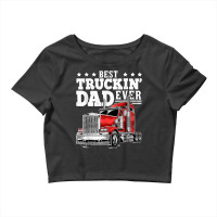 Trucker Best Truckin Dad Ever Big Rig Trucker Father's Day 164 Crop Top | Artistshot