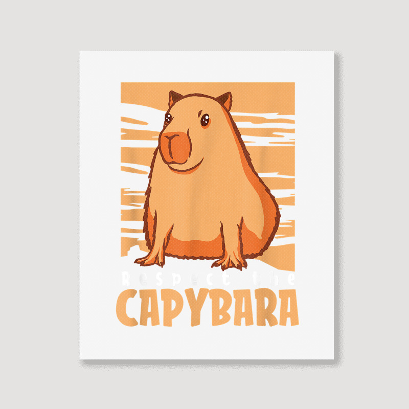 Capybara South American Rodent   Respect The Capybara T Shirt Portrait Canvas Print by lelalucin | Artistshot