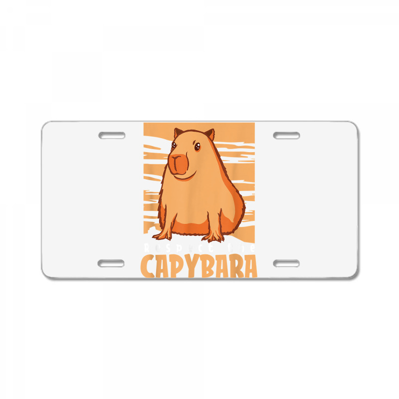 Capybara South American Rodent   Respect The Capybara T Shirt License Plate by lelalucin | Artistshot