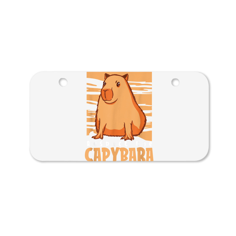 Capybara South American Rodent   Respect The Capybara T Shirt Bicycle License Plate by lelalucin | Artistshot