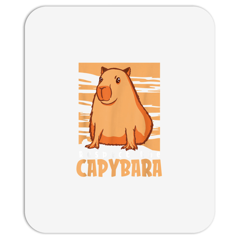 Capybara South American Rodent   Respect The Capybara T Shirt Mousepad by lelalucin | Artistshot