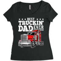 Trucker Best Truckin Dad Ever Big Rig Trucker Father's Day 207 Women's Triblend Scoop T-shirt | Artistshot