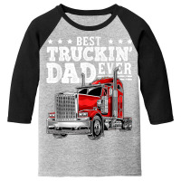 Trucker Best Truckin Dad Ever Big Rig Trucker Father's Day 207 Youth 3/4 Sleeve | Artistshot