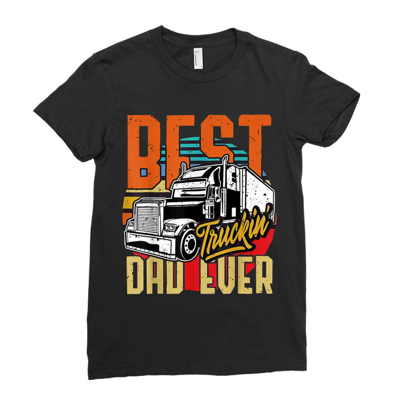 Trucker Best Truckin Dad Ever Funny Cool Trucker Father Vintage Ladies Fitted T-Shirt by urethrapricey | Artistshot