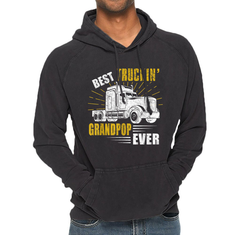 Trucker Best Truckin Grandpop Ever Trucker Funny Fathers Day Vintage Hoodie by urethrapricey | Artistshot