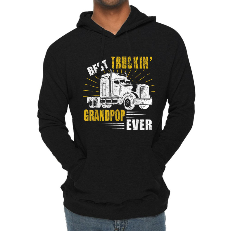 Trucker Best Truckin Grandpop Ever Trucker Funny Fathers Day Lightweight Hoodie by urethrapricey | Artistshot