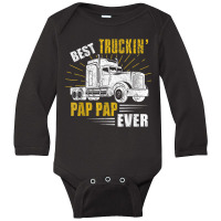 Trucker Best Truckin Pap Pap Ever Trucker Funny Fathers Day Long Sleeve Baby Bodysuit | Artistshot