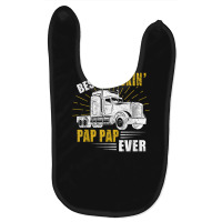 Trucker Best Truckin Pap Pap Ever Trucker Funny Fathers Day Baby Bibs | Artistshot