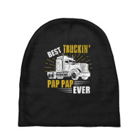 Trucker Best Truckin Pap Pap Ever Trucker Funny Fathers Day Baby Beanies | Artistshot