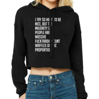 I Try So Hard To Be Nice Cropped Hoodie | Artistshot