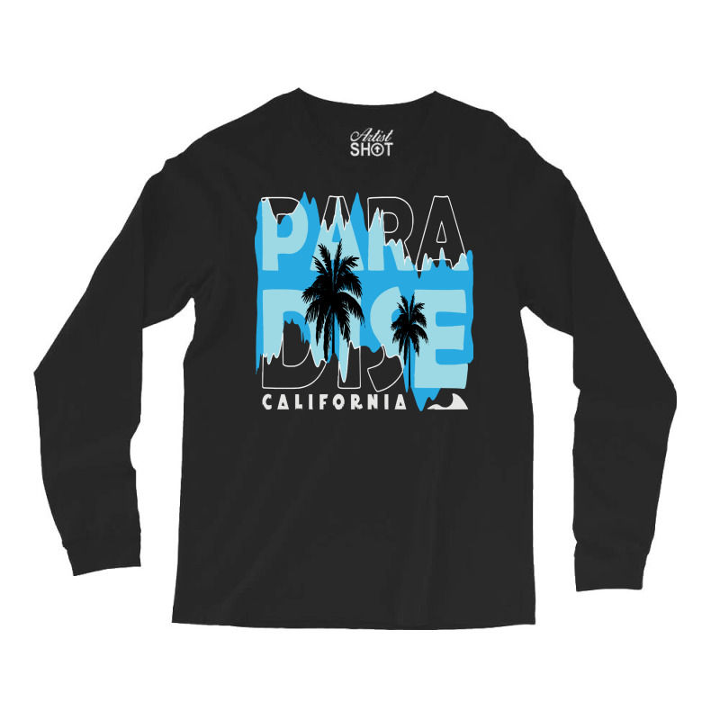 California Love T  Shirt California Paradise T  Shirt Long Sleeve Shirts by thymeartiste | Artistshot