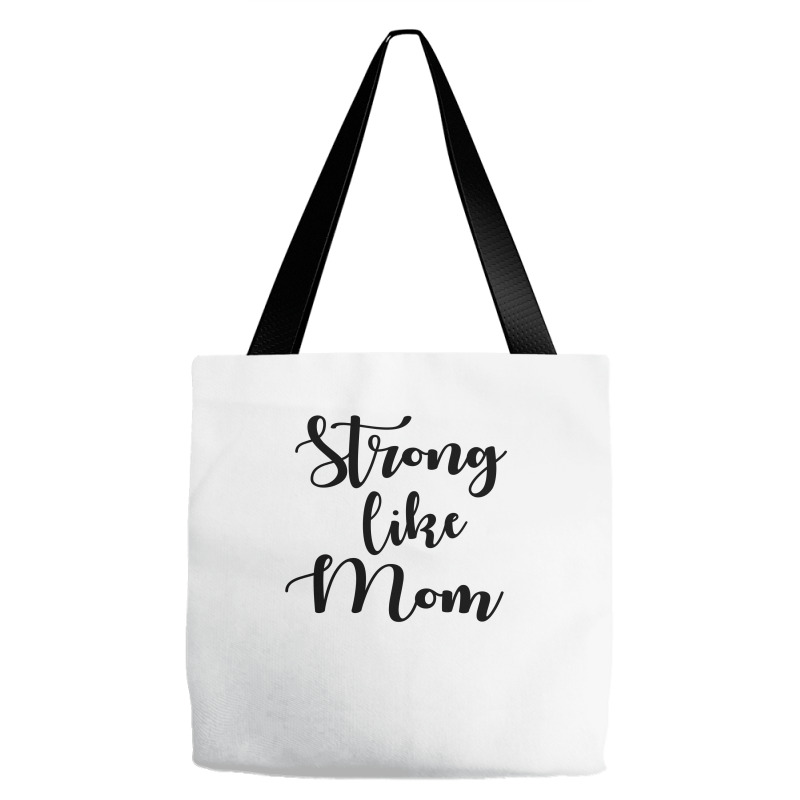 Strong Like Mom Tote Bags | Artistshot