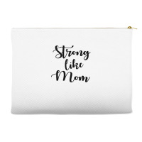 Strong Like Mom Accessory Pouches | Artistshot