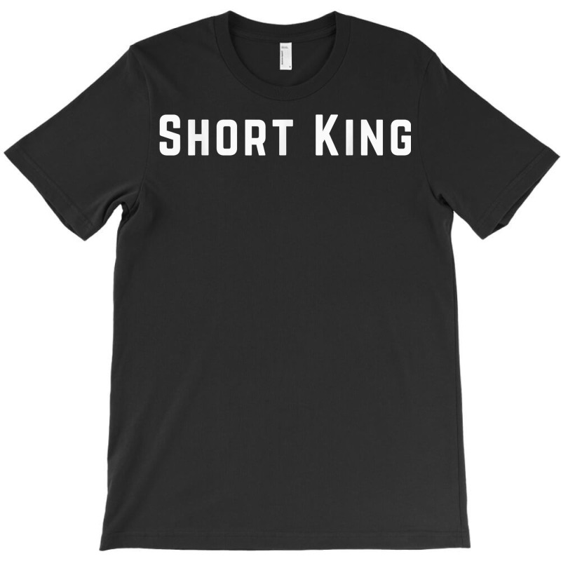 Short King T Shirt T-shirt | Artistshot