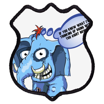 Funny Meme Elephant Sarcastic Meme Cartoon Funny Character T-shirt Shield Patch Designed By Arnaldo Da Silva Tagarro