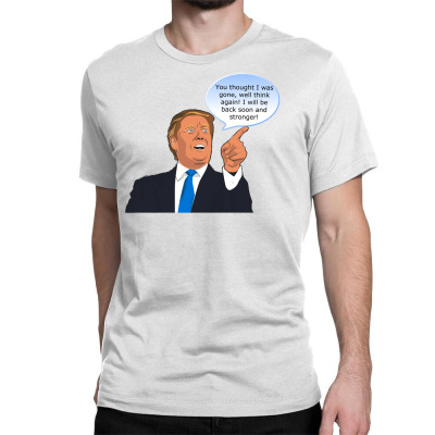 Trump Cartoon Funny Character Humor Meme T-shirt Classic T-shirt Designed By Arnaldo Da Silva Tagarro