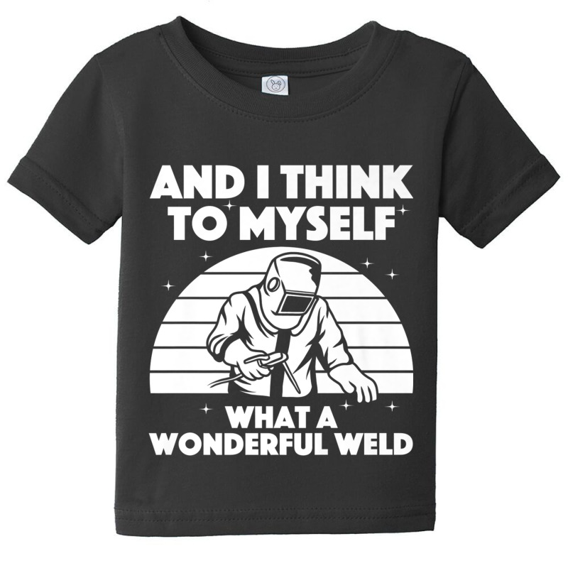 Welder Best Welding Art Arc Welder Pipeliner Ironworker 875 Baby Tee by urethrapricey | Artistshot