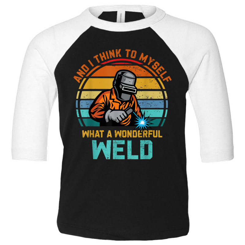 Welder Best Welding Art Welder Pipeline Ironworker Funny Welding Toddler 3/4 Sleeve Tee by urethrapricey | Artistshot