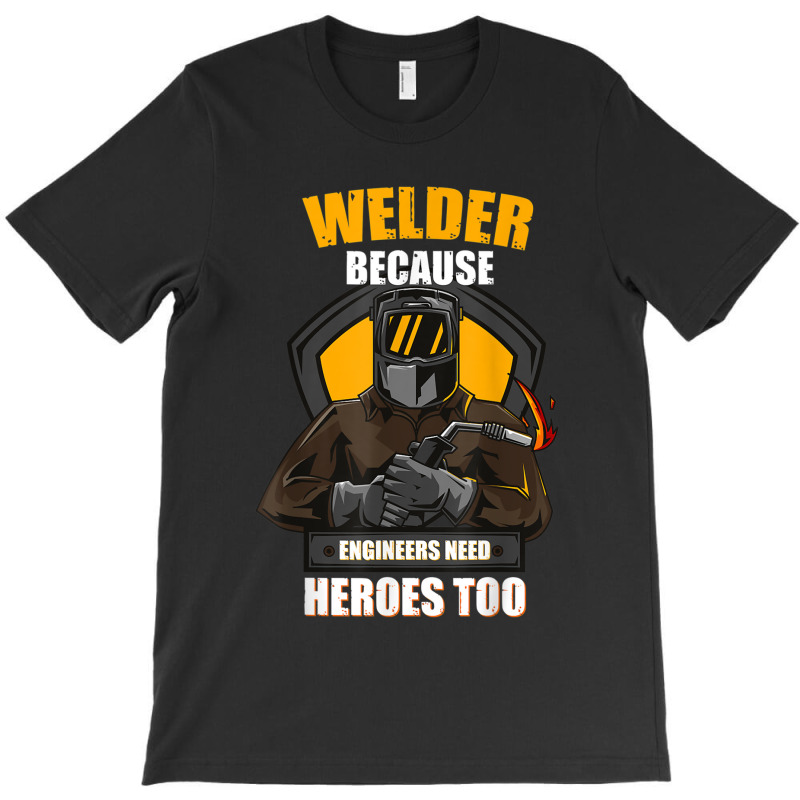 Welder Best Welding Art Welder Steelworker Ironworker Pipeline T-shirt | Artistshot