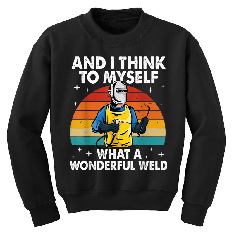 Welder Best Welding Retro Pipeliner Ironworker Welder Youth Sweatshirt by urethrapricey | Artistshot