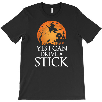 Yes I Can Drive A Stick Funny Halloween Party Costume Gift T-shirt Designed By Ati Tartini