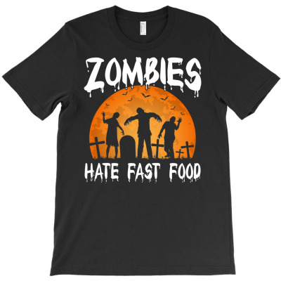 Zombies Hate Fast Food Funny Halloween Party Costume Gift T-shirt Designed By Ati Tartini