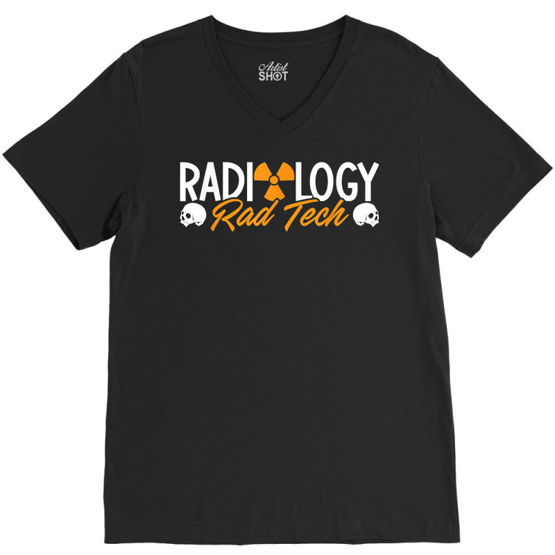 Radiology Rad Tech Technologist Xray Rad Techs Radiology T Shirt V-Neck Tee by caroldian | Artistshot