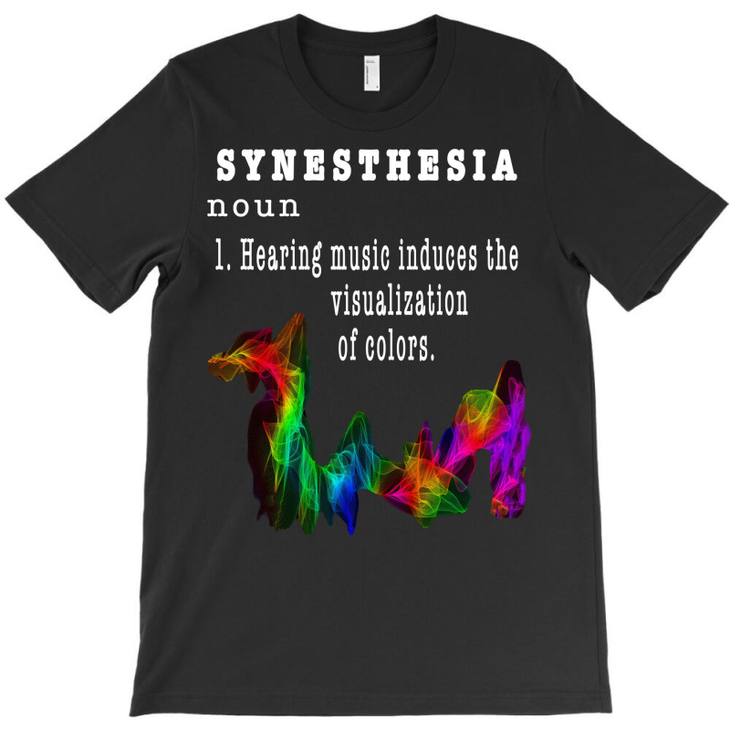 Synesthesia Music Sense Of Hearing Sounds In Colors Gift Sweatshirt T-shirt | Artistshot