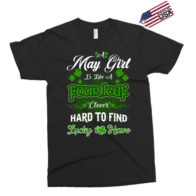 May Girl Is Like A Fourleaf Clover Hard To Find Lucky To Have Exclusive T-shirt | Artistshot