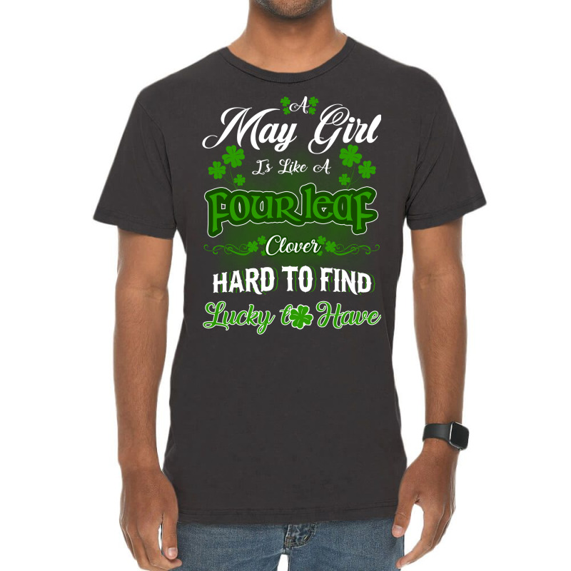 May Girl Is Like A Fourleaf Clover Hard To Find Lucky To Have Vintage T-shirt | Artistshot