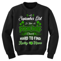 September Girl Is Like A Fourleaf Clover Hard To Find Lucky To Have Youth Sweatshirt | Artistshot