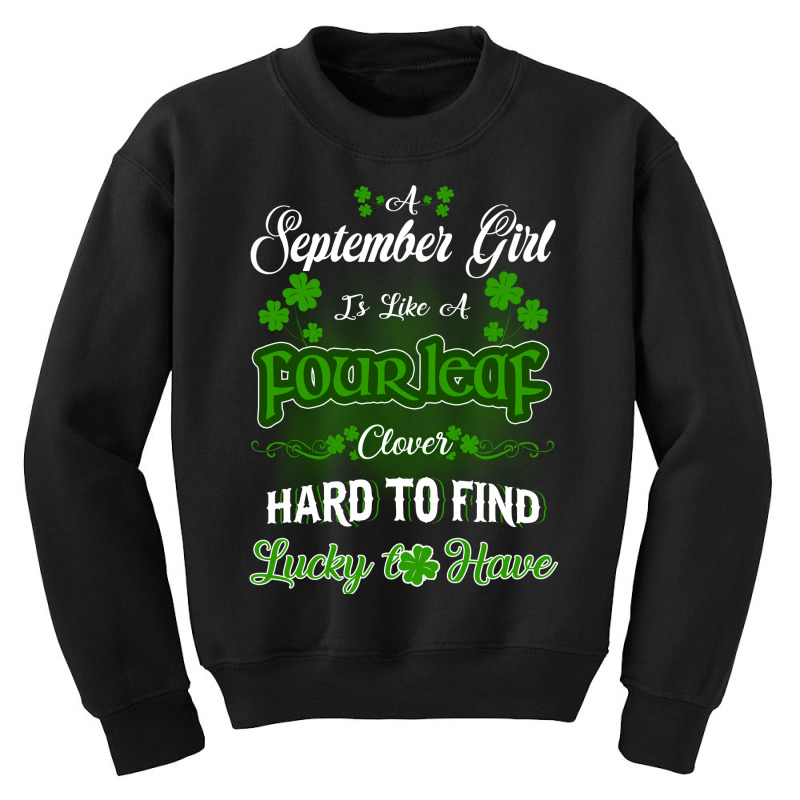 September Girl Is Like A Fourleaf Clover Hard To Find Lucky To Have Youth Sweatshirt | Artistshot