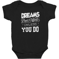 Dreams Don't Work Baby Bodysuit | Artistshot